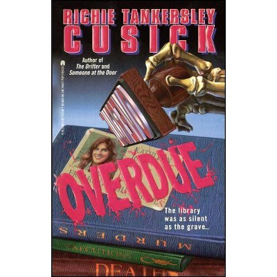 Overdue - by  Richie Tankersley Cusick (Paperback)