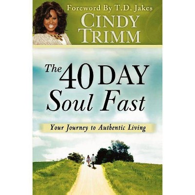 The 40 Day Soul Fast - by  Cindy Trimm (Paperback)