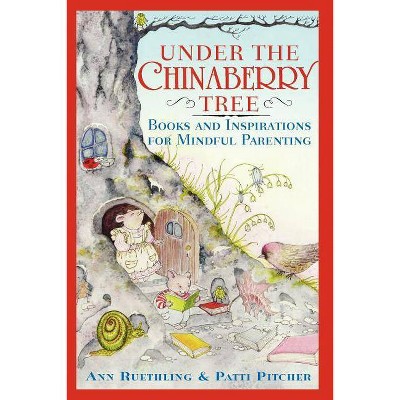  Under the Chinaberry Tree - by  Ann Reuthling & Ann Ruethling & Patti Pitcher (Paperback) 