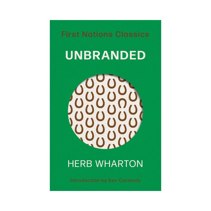 Unbranded - (First Nations Classics) 2nd Edition by  Herb Wharton (Paperback), 1 of 2