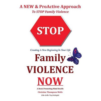 Stop Family Violence Now - Large Print by  Christine Thompson-Wells (Paperback)