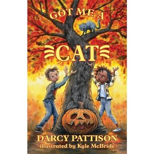 Got Me a Cat - by Darcy Pattison - 1 of 1