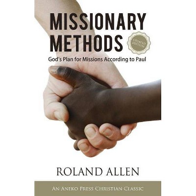 Missionary Methods - 3rd Edition by  Roland Allen (Paperback)