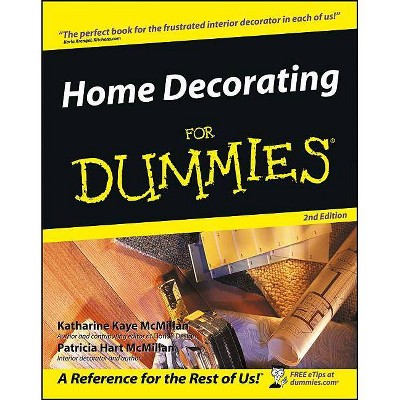 Home Decorating for Dummies - (General Trade) 2nd Edition by  Katharine Kaye McMillan & Patricia Hart McMillan (Paperback)