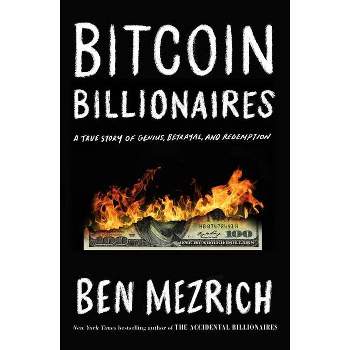 Bitcoin Billionaires - by Ben Mezrich (Paperback)