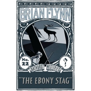 The Ebony Stag - (The Anthony Bathurst Mysteries) by  Brian Flynn (Paperback) - 1 of 1