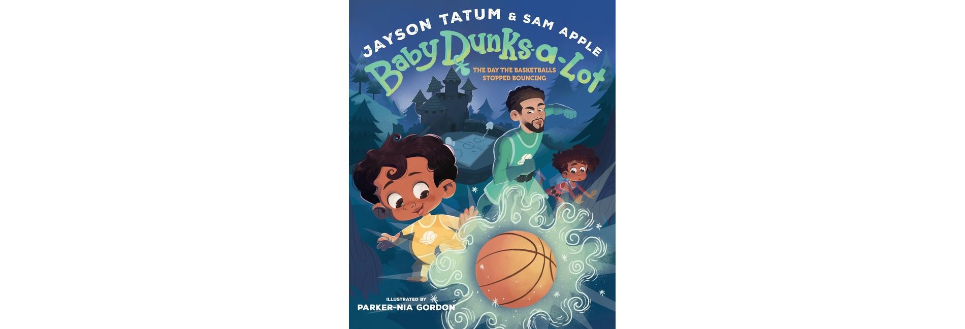 Baby Dunks-A-Lot: The Day the Basketballs Stopped Bouncing - by  Jayson Tatum & Sam Apple (Hardcover)