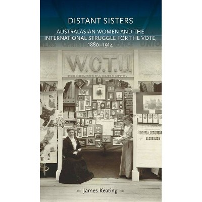 Distant Sisters - (Gender in History) by  James Keating (Hardcover)