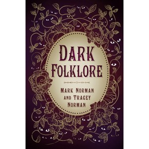 Dark Folklore - by  Mark Norman & Tracey Norman (Paperback) - 1 of 1
