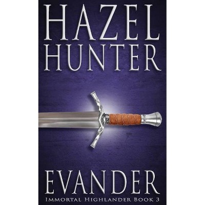 Evander (Immortal Highlander Book 3) - by  Hazel Hunter (Paperback)