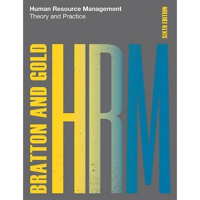 Human Resource Management - 6th Edition by  John Bratton & Jeff Gold (Paperback)