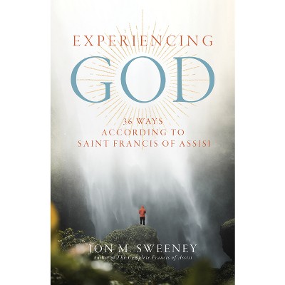 Experiencing God - by  Jon M Sweeney (Paperback)
