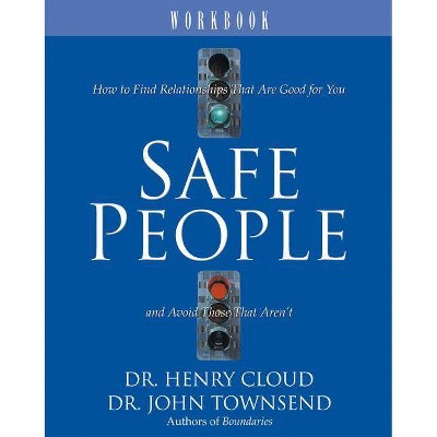  Safe People Workbook - by  Henry Cloud & John Townsend (Paperback) 