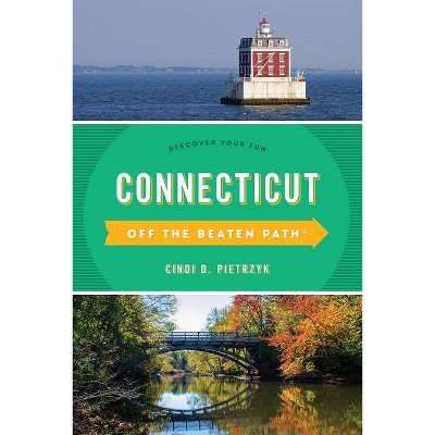 Connecticut Off the Beaten Path(r) - 10th Edition by  Cindi D Pietrzyk (Paperback)