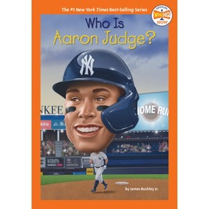 Who Is Aaron Judge? - (Who HQ Now) by James Buckley & Who Hq (Paperback) - 1 of 1