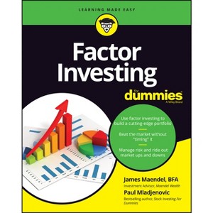 Factor Investing for Dummies - by  James Maendel & Paul Mladjenovic (Paperback) - 1 of 1