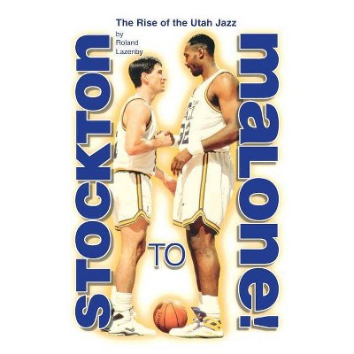 Stockton to Malone - by  Roland Lazenby (Paperback)