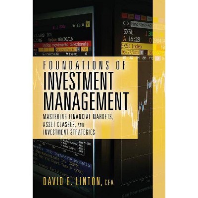 Foundations of Investment Management - by  David E Linton (Hardcover)