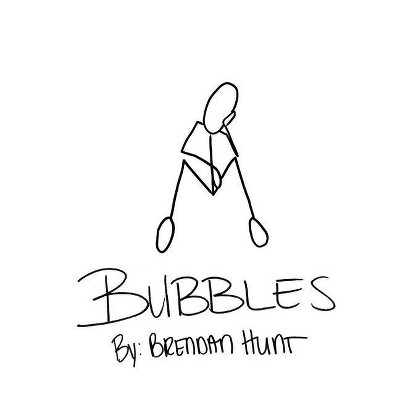 Bubbles - by  Brendan A Hunt (Paperback)