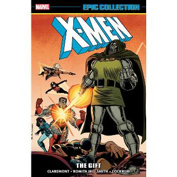 X-Men Epic Collection: The Gift [New Printing] - by  Chris Claremont & Dave Cockrum (Paperback)