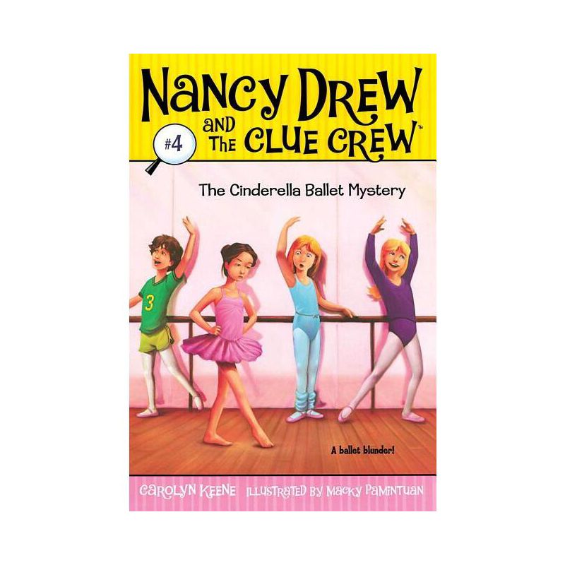 The Cinderella Ballet Mystery - (Nancy Drew & the Clue Crew) by  Carolyn Keene (Paperback), 1 of 2