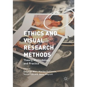 Ethics and Visual Research Methods - by  Deborah Warr & Marilys Guillemin & Susan Cox & Jenny Waycott (Paperback) - 1 of 1