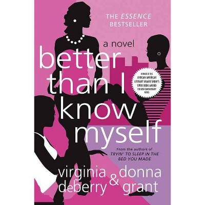 Better Than I Know Myself - by  Virginia Deberry & Donna Grant (Paperback)