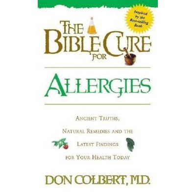  The Bible Cure for Allergies - (New Bible Cure (Siloam)) by  Don Colbert (Paperback) 