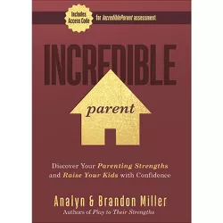 Incredible Parent - by  Brandon Miller & Analyn Miller (Hardcover)