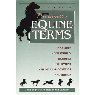 Illustrated Dictionary of Equine Terms - (Paperback)