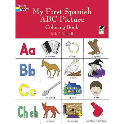 My First Spanish ABC Picture Coloring Book - (Dover Children's Bilingual Coloring Book) by  Deb T Bunnell (Paperback)