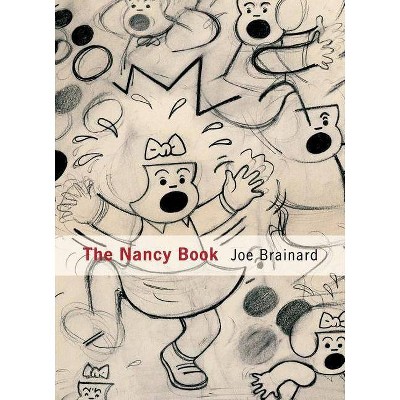 Joe Brainard: The Nancy Book - by  Ron Padgett (Hardcover)