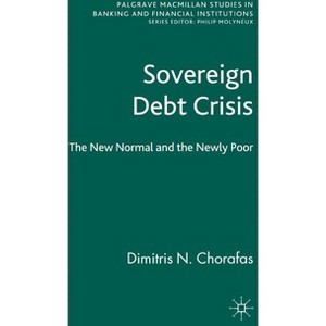Sovereign Debt Crisis - (Palgrave MacMillan Studies in Banking and Financial Institut) by  D Chorafas (Hardcover) - 1 of 1