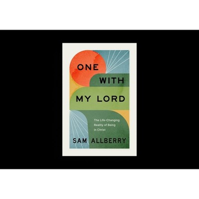 One with My Lord - by  Sam Allberry (Paperback)