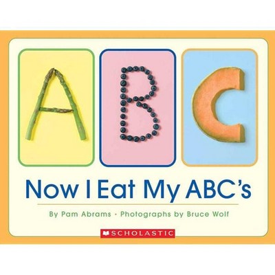 Now I Eat My ABC's - by  Pam Abrams (Board Book)