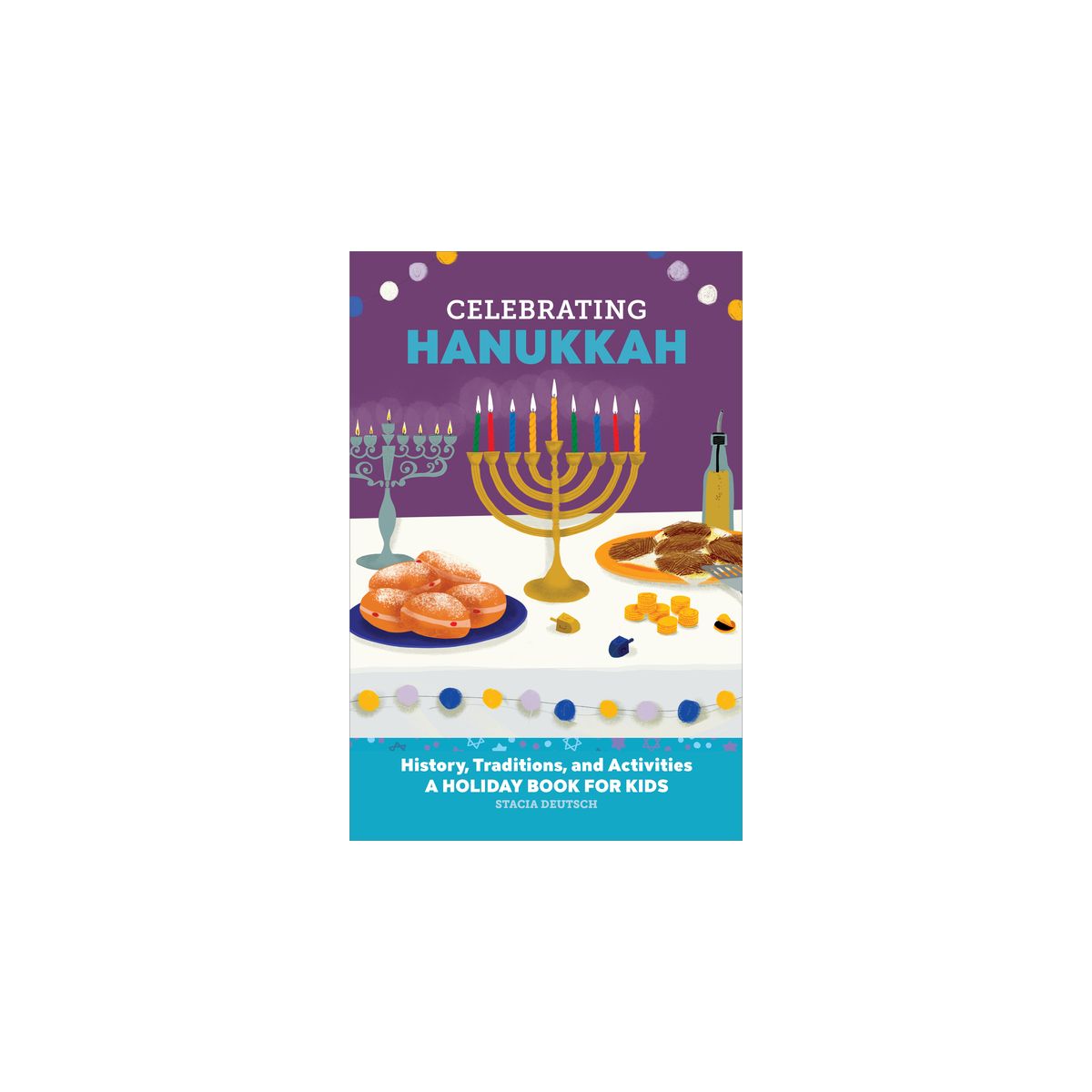 Celebrating Hanukkah - (Holiday Books for Kids) by  Stacia Deutsch (Paperback)