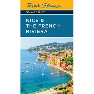 Rick Steves Snapshot Nice & the French Riviera - 4th Edition by  Rick Steves & Steve Smith (Paperback) - 1 of 1