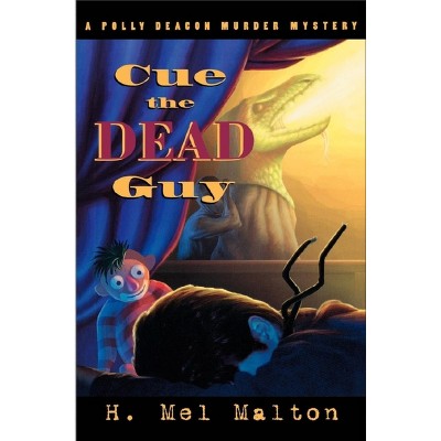 Cue the Dead Guy - (Polly Deacon Mystery) by  H Mel Malton (Paperback)