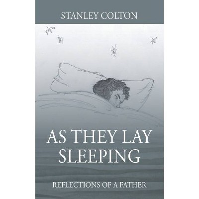 As They Lay Sleeping - by  Stanley Colton (Paperback)