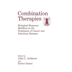 Combination Therapies - by  Institute for Advanced Studies in Immunology & Aging & International Symposium on Combination Therapies (Hardcover) - 1 of 1