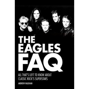 Eagles FAQ - by  Andrew Vaughan (Paperback) - 1 of 1