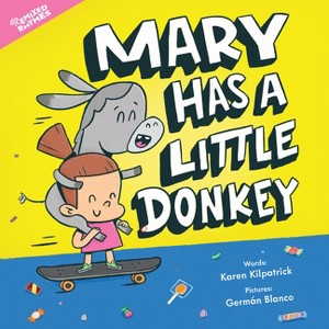 Mary Has a Little Donkey - (Remixed Rhymes) by  Karen Kilpatrick (Hardcover) - 1 of 1