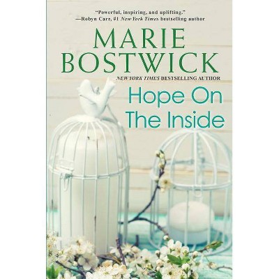 Hope on the Inside - by  Marie Bostwick (Paperback)