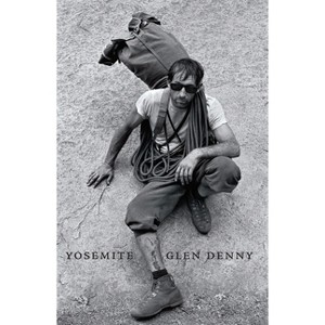 Yosemite in the Sixties - by  Glenn Denny (Hardcover) - 1 of 1