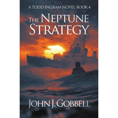 The Neptune Strategy - (Todd Ingram) by  John J Gobbell (Paperback)