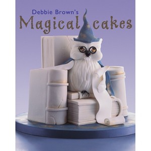 Debbie Brown's Magical Cakes - (Tuttle Specials) (Hardcover) - 1 of 1