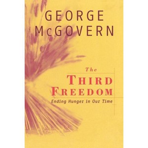 The Third Freedom - by  George McGovern (Paperback) - 1 of 1