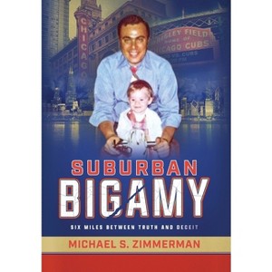 Suburban Bigamy - by  Michael S Zimmerman (Hardcover) - 1 of 1