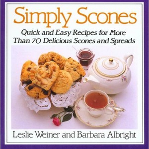 Simply Scones - 10th Edition by  Leslie Weiner & Barbara Albright (Paperback) - 1 of 1