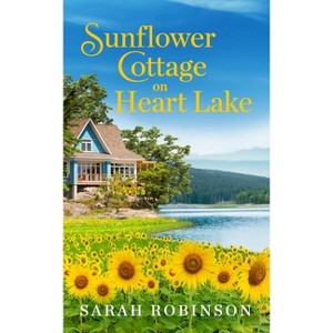 Sunflower Cottage on Heart Lake - by  Sarah Robinson (Paperback) - 1 of 1